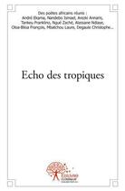 Couverture du livre « Écho des tropiques » de  aux éditions Edilivre