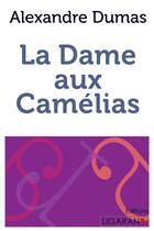 Couverture du livre « La dame aux camélias » de Alexandre Dumas aux éditions Ligaran