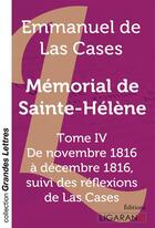 Couverture du livre « Mémorial de Sainte-Hélène Tome 4 ; de novembre 1816 à décembre 1816 » de Emmanuel De Las Cases aux éditions Ligaran