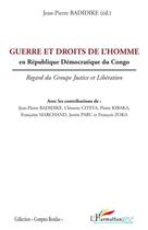 Couverture du livre « Guerre et droits de l'homme en république démocratique du Congo ; regard du groupe justice et libération » de Jean-Pierre Badidike et Francoise Marchand et Clement Citeya et Pierre Kibaka et Justin Pabu et Francois Zoka aux éditions Editions L'harmattan