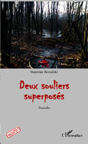 Couverture du livre « Deux souliers superposés » de Stanislas Kowalski aux éditions Editions L'harmattan