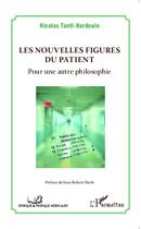 Couverture du livre « Nouvelles figures du patient ; pour un autre philosophie » de Nicolas Tanti-Hardouin aux éditions L'harmattan