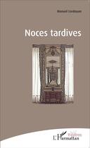 Couverture du livre « Noces tardives » de Manuel Cordouan aux éditions L'harmattan