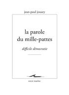 Couverture du livre « La parole du mille-pattes » de Jean-Paul Jouary aux éditions Encre Marine