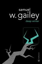 Couverture du livre « Deep winter » de Samuel Gailey aux éditions Gallmeister