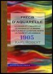 Couverture du livre « Précis d'aquarelle » de Karl Robert aux éditions Emotion Primitive