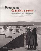 Couverture du livre « Douarnenez, les quais de la mémoire » de Georges Bertre aux éditions Palantines