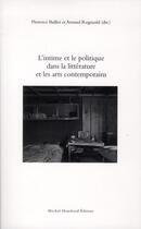 Couverture du livre « L'intime et le politique dans la litterature et les arts comptemporains » de Dir Baillet/Regnauld aux éditions Michel Houdiard