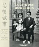 Couverture du livre « La cité des douleurs » de Tien-Wen Chu et Nien-Jen Wu aux éditions Asiatheque