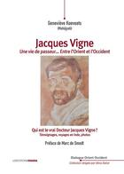 Couverture du livre « Jacques Vigne : une vie de passeur entre l'Orient et l'Occident » de Genevieve Koevoets aux éditions Ovadia