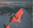 Couverture du livre « Alpenglow ; les plus belles voies sur les 4 000 des Alpes » de Ben Tibbetts aux éditions Editions Du Mont-blanc