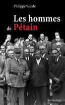 Couverture du livre « Les hommes de Pétain » de Philippe Valode aux éditions Nouveau Monde