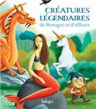 Couverture du livre « Créatures légendaires de Bretagne et d'ailleurs » de Christophe Boncens et Yann Tatibouet aux éditions Beluga