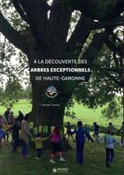 Couverture du livre « À la découverte des arbres exceptionnels de Haute-Garonne » de Janine Cransac aux éditions Museo