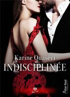 Couverture du livre « Indisciplinée » de Karine Quasevi aux éditions Alter Real