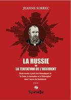 Couverture du livre « La Russie ou la tentation de l'Occident » de Jeanne Serrec aux éditions Spinelle