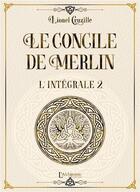 Couverture du livre « Le concile de Merlin : Intégrale vol.2 » de Lionel Cruzille aux éditions L'alchimiste