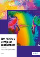 Couverture du livre « Nos flammes, cendres et renaissances » de Lo'Jo Magelis Rosiano aux éditions Nombre 7