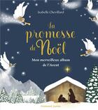 Couverture du livre « La promesse de noël : mon merveilleux album de l'avent » de Isabelle Chevillard aux éditions Emmanuel