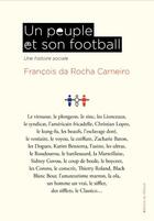 Couverture du livre « Un peuple et son football : Une histoire sociale » de Francois Da Rocha Carneiro aux éditions Editions Du Detour