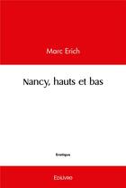 Couverture du livre « Nancy, hauts et bas » de Erich Marc aux éditions Edilivre