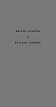 Couverture du livre « Lettre ouverte à Patrice Chéreau » de Francois Koltes aux éditions Le Realgar