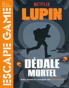 Couverture du livre « Escape game Lupin : dédale mortel » de  aux éditions Marabout