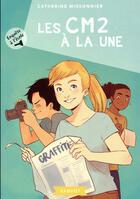 Couverture du livre « Enquête à l'école Tome 5 : les CM2 à la une » de Catherine Missonnier aux éditions Rageot