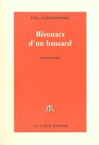 Couverture du livre « Bivouacs d'un hussard - ivresses et escagasseries litteraires. souvenirs » de Pol Vandromme aux éditions Table Ronde