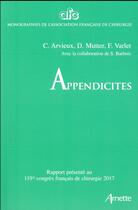 Couverture du livre « Appendicites ; 119e congrès français de chirurgie ; 2017 » de Catherine Arvieux aux éditions Arnette