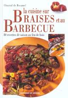 Couverture du livre « Cuisine de barbecue » de Chantal De Rosamel aux éditions De Vecchi