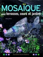 Couverture du livre « Mosaïque pour terrasses, cours et jardins » de Becky Paton aux éditions Ouest France