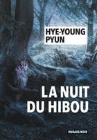 Couverture du livre « La nuit du hibou » de Hye-Young Pyun aux éditions Rivages