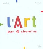 Couverture du livre « L'art par 4 chemins » de Curtil/Cvach aux éditions Milan