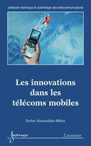 Couverture du livre « Les innovations dans les télécoms mobiles » de Samuelides-Milesi E. aux éditions Hermes Science