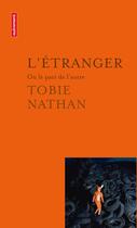 Couverture du livre « L'étranger ou le pari de l'autre » de Tobie Nathan aux éditions Autrement