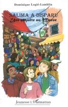 Couverture du livre « SALIMA A DISPARU : Une enquête au Maroc » de Dominique Logié-Lamblin aux éditions L'harmattan