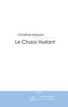 Couverture du livre « Le chaos hurlant » de Christine Marsan aux éditions Le Manuscrit