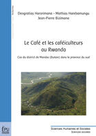 Couverture du livre « Le café et les caféiculteurs au Rwanda ; cas du district de Maraba (Butare) dans la province du sud » de Harorima Deogratias aux éditions Publibook