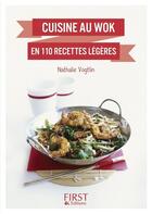 Couverture du livre « Cuisine au wok en 110 recettes légères » de Nathalie Vogtlin aux éditions First