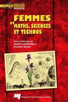 Couverture du livre « Femmes et maths, sciences et technos » de Claudie Solar et Louise Lafortune aux éditions Pu De Quebec