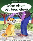 Couverture du livre « Mon chien est bien eleve » de Joel Dehasse aux éditions Editions De L'homme