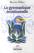 Couverture du livre « La gymnastique émotionnelle » de Martine Veilleux aux éditions Quebecor