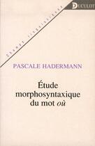 Couverture du livre « Etude morphosyntaxique du mot ou » de Hadermann Pascale aux éditions De Boeck Superieur