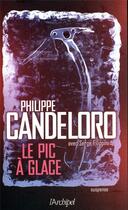 Couverture du livre « Le pic à glace » de Philippe Candeloro aux éditions Archipel