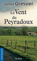Couverture du livre « Le vent du Peyradoux » de James Gressier aux éditions De Boree