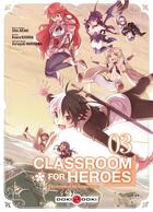 Couverture du livre « Classroom for heroes Tome 3 » de Shin Araki et Haruyuki Morisawa et Koara Kishida aux éditions Bamboo