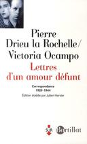 Couverture du livre « Lettres d'un amour défunt ; correspondance 1929-1944 » de Drieu La Rochelle P aux éditions Bartillat