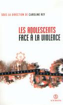 Couverture du livre « Les adolescents face a la violence » de  aux éditions Syros