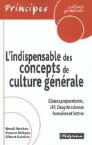 Couverture du livre « Indispensable Des Concepts De Culture Generale » de Benoit Berthou aux éditions Studyrama